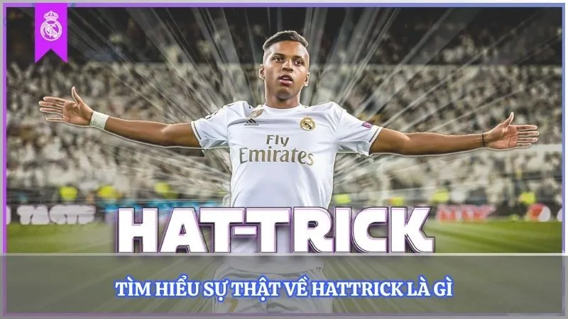 Tìm hiểu sự thật về Hattrick là gì